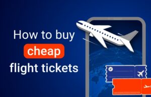 Smart Strategies to Score Cheap Flight Tickets A Complete Guide Tips to Buy Cheap Flight Tickets